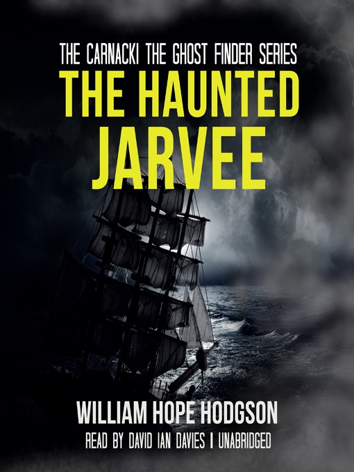 Title details for The Haunted Jarvee by William Hope Hodgson - Available